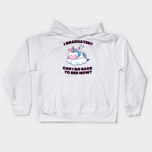 I graduated…Can I go Back to Sleep Now? Kids Hoodie